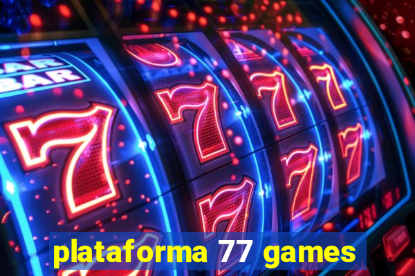 plataforma 77 games